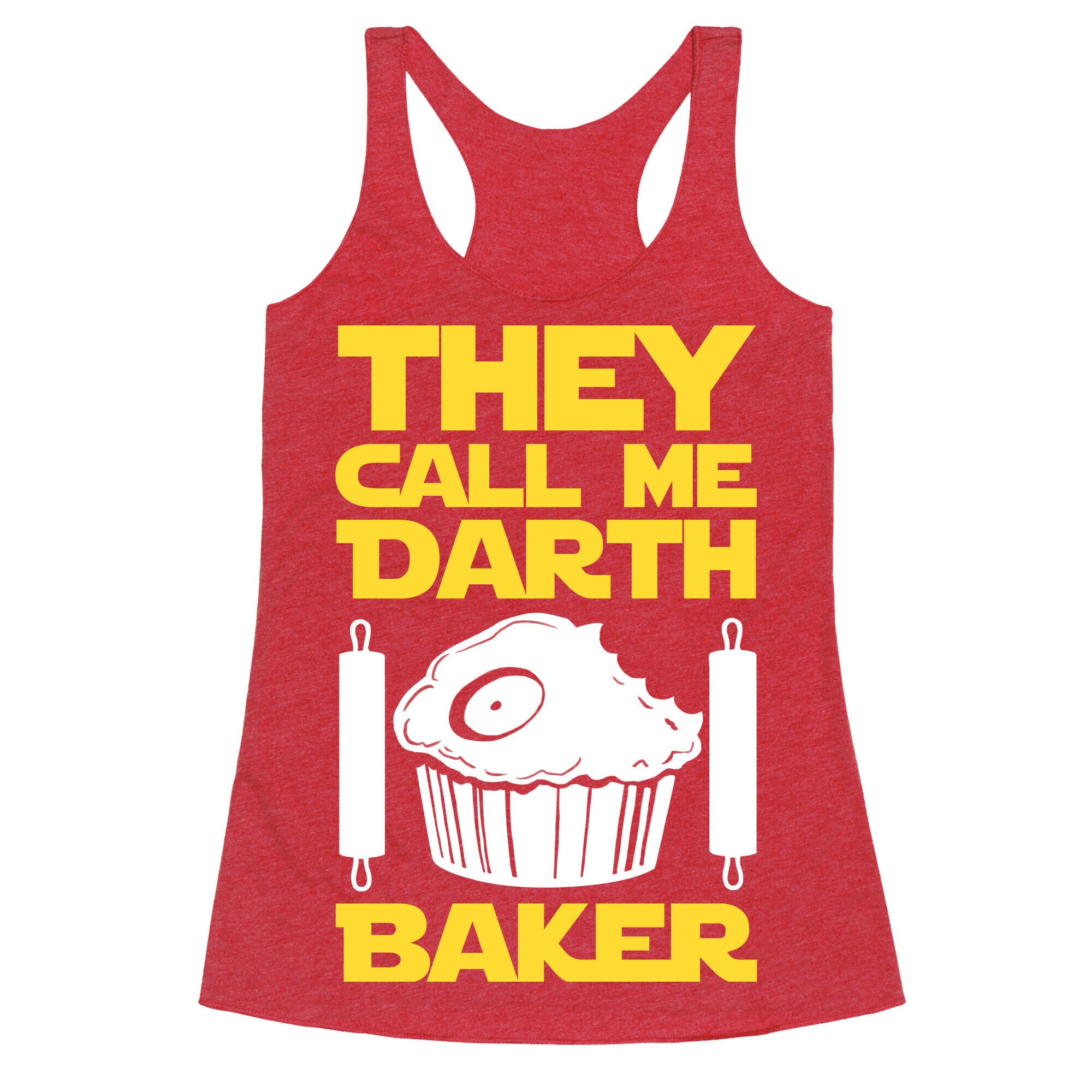 They Call Me Darth Baker Racerback Tank