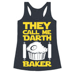 They Call Me Darth Baker Racerback Tank