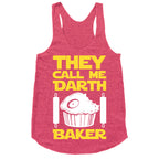 They Call Me Darth Baker Racerback Tank