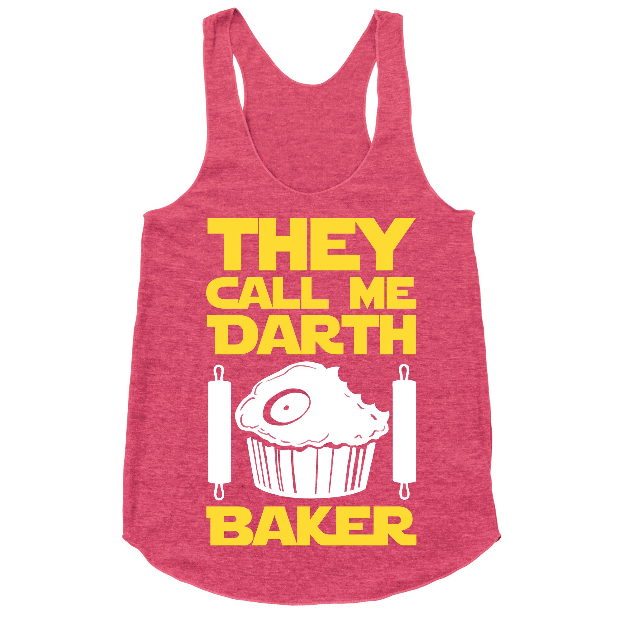 They Call Me Darth Baker Racerback Tank