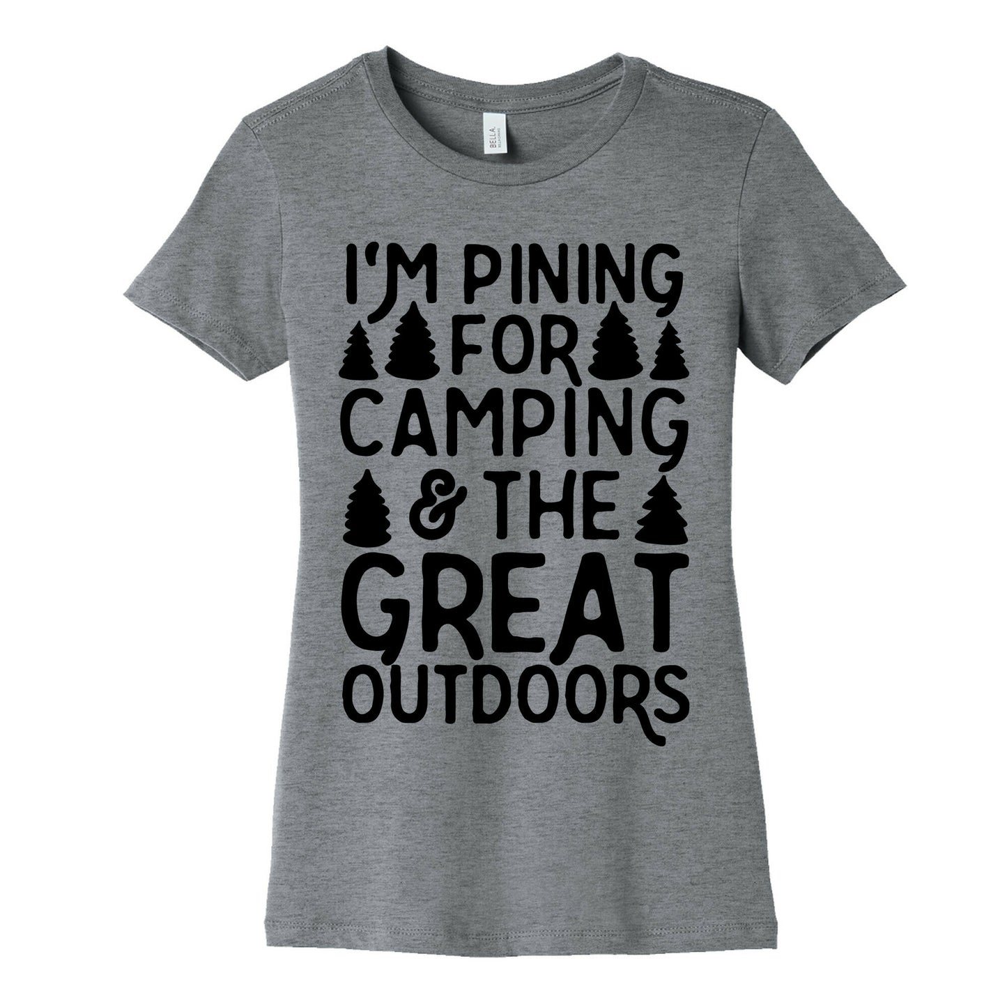 I'm Pining For Camping & The Great Outdoors Women's Cotton Tee