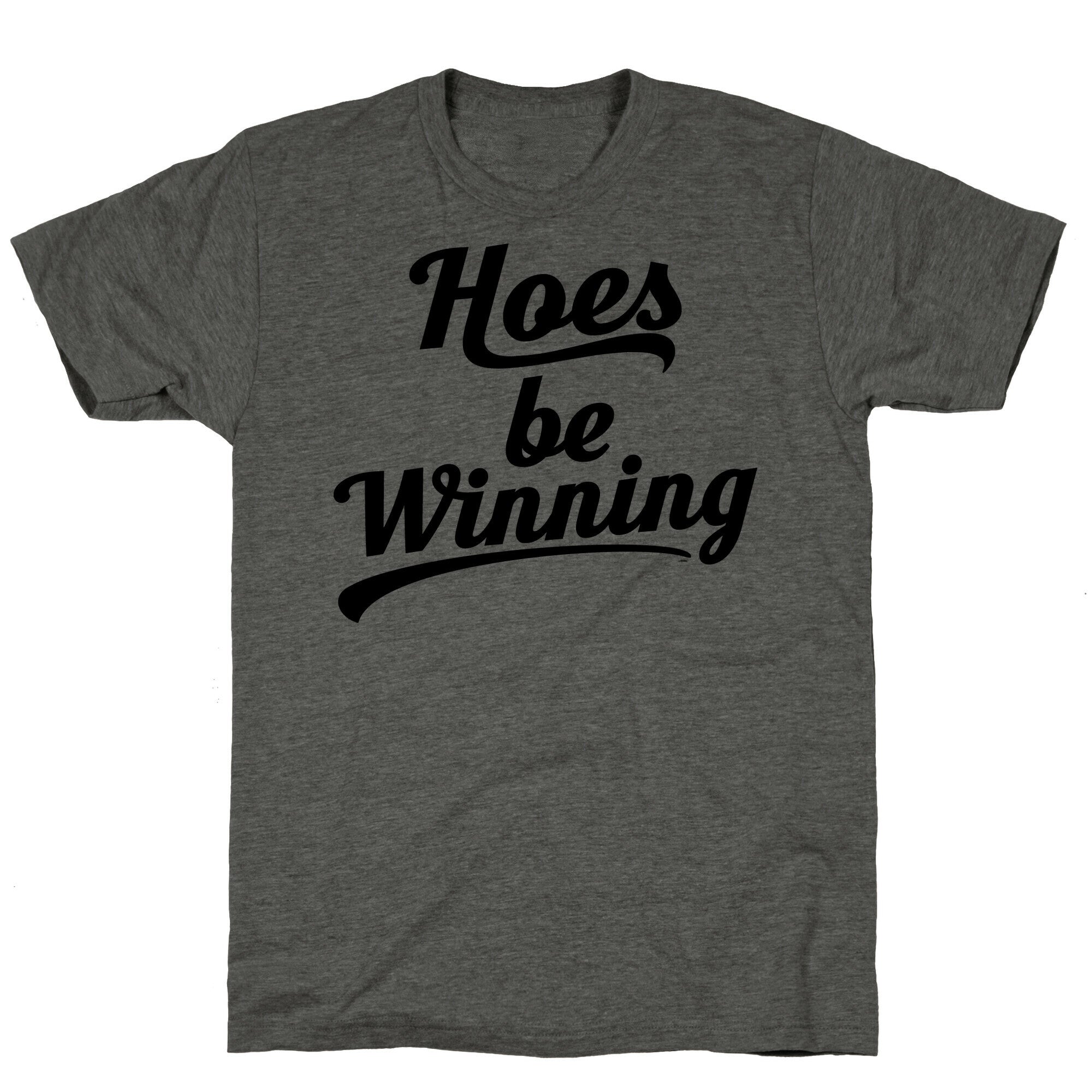 Hoes be Winning Unisex Triblend Tee
