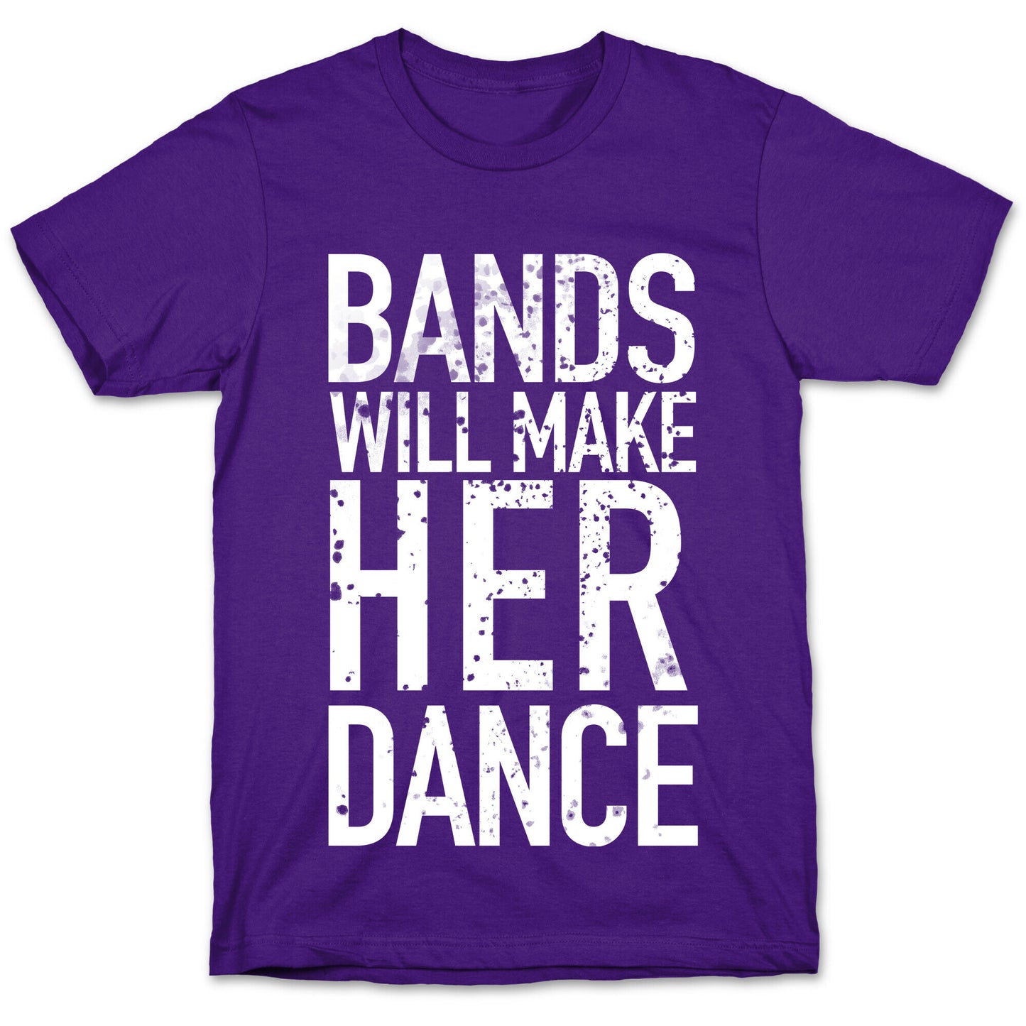 Bands Will Make Her Dance T-Shirt