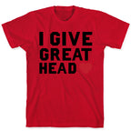 I Give Great Head T-Shirt