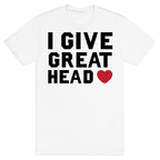I Give Great Head T-Shirt