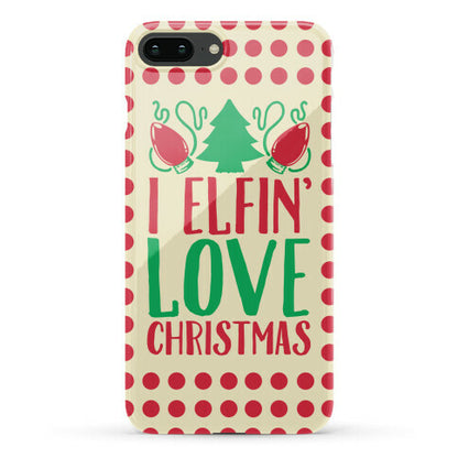 I Elfin' Love Christmas  Phone Case