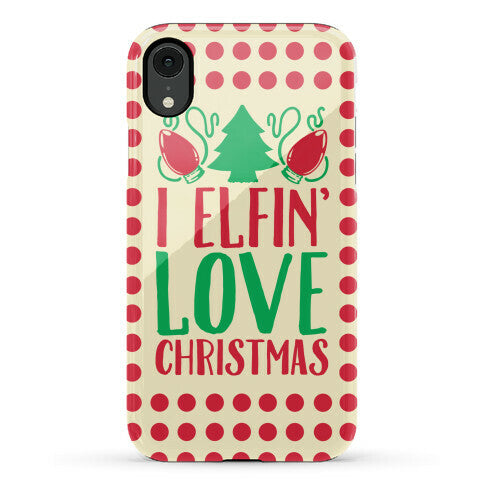 I Elfin' Love Christmas  Phone Case