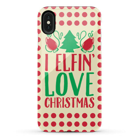 I Elfin' Love Christmas  Phone Case