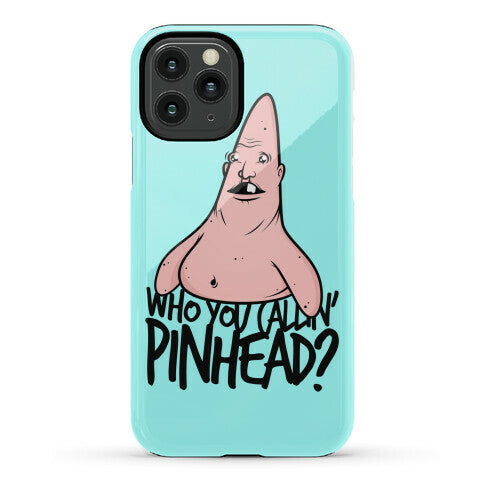 Who You Callin' Pinhead Phone Case
