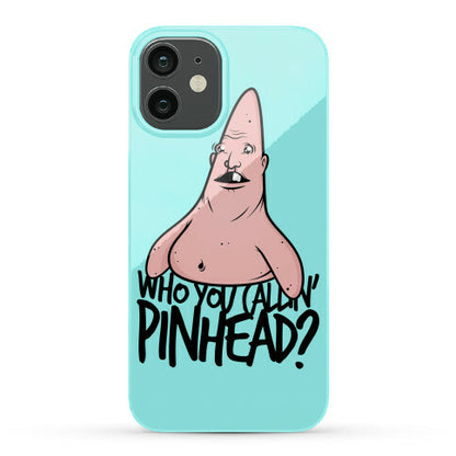 Who You Callin' Pinhead Phone Case
