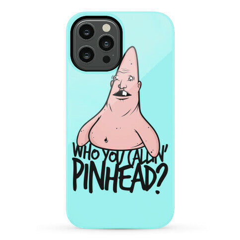 Who You Callin' Pinhead Phone Case