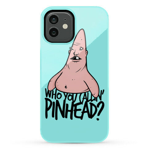 Who You Callin' Pinhead Phone Case