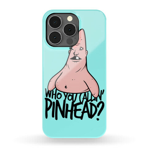 Who You Callin' Pinhead Phone Case
