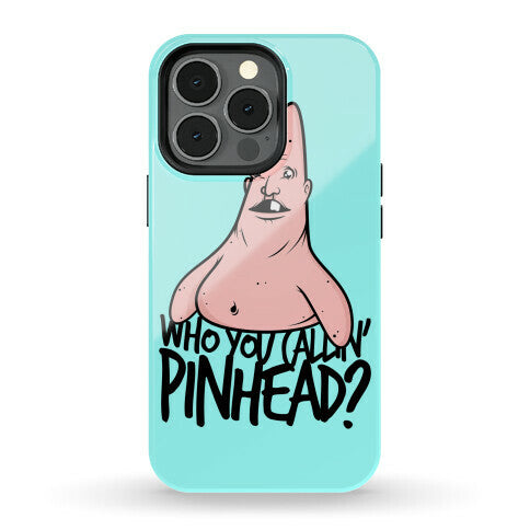 Who You Callin' Pinhead Phone Case