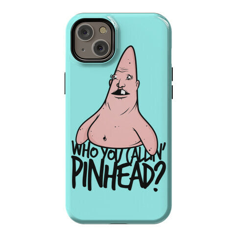 Who You Callin' Pinhead Phone Case