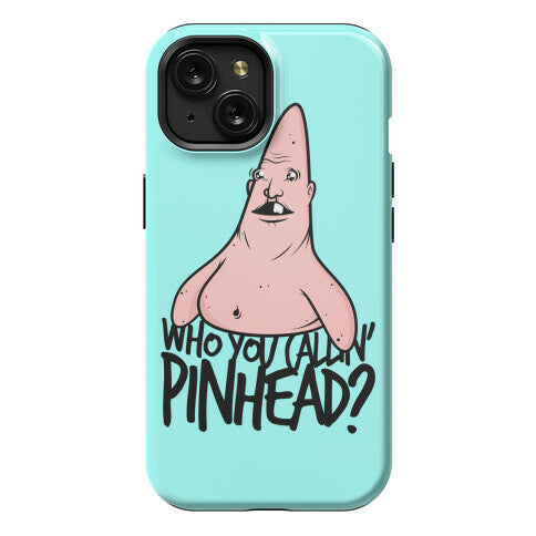 Who You Callin' Pinhead Phone Case