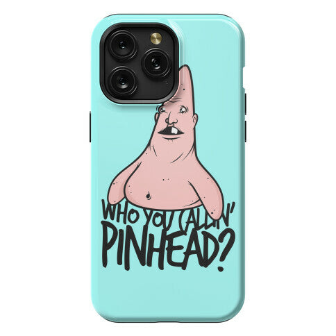 Who You Callin' Pinhead Phone Case