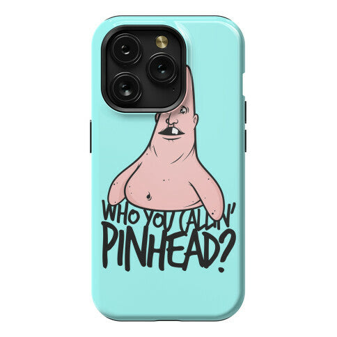 Who You Callin' Pinhead Phone Case