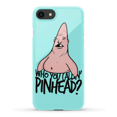 Who You Callin' Pinhead Phone Case