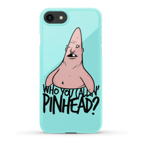 Who You Callin' Pinhead Phone Case