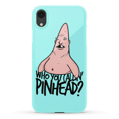 Who You Callin' Pinhead Phone Case