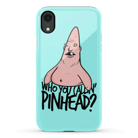 Who You Callin' Pinhead Phone Case