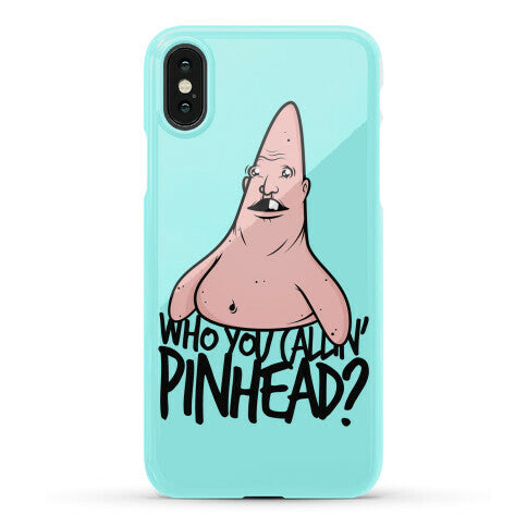 Who You Callin' Pinhead Phone Case
