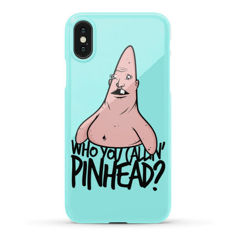 Who You Callin' Pinhead Phone Case