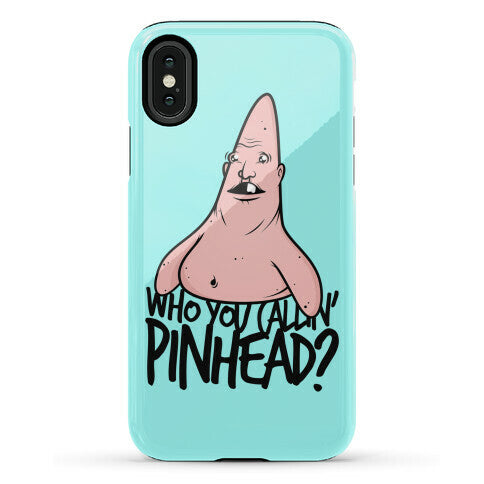 Who You Callin' Pinhead Phone Case