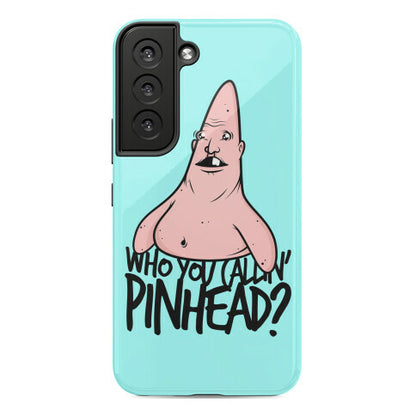 Who You Callin' Pinhead Phone Case