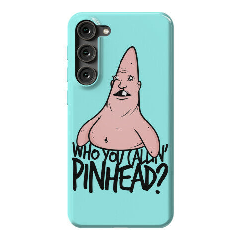 Who You Callin' Pinhead Phone Case
