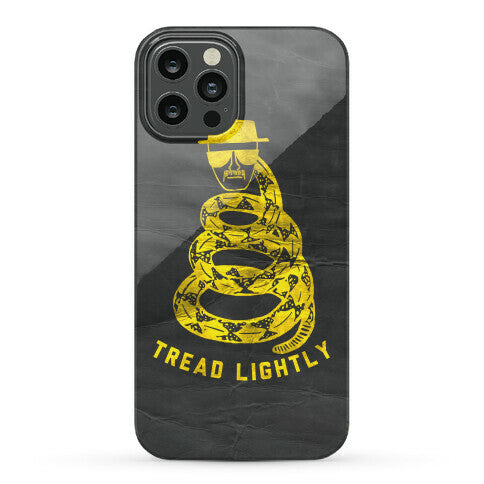 Breaking Bad Tread Lightly Phone Case