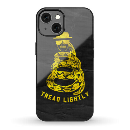 Breaking Bad Tread Lightly Phone Case