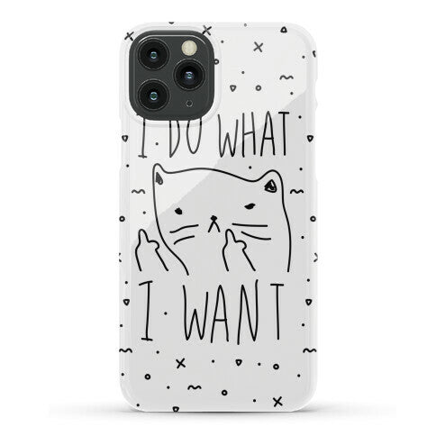 I Do What I Want Cat Phone Case