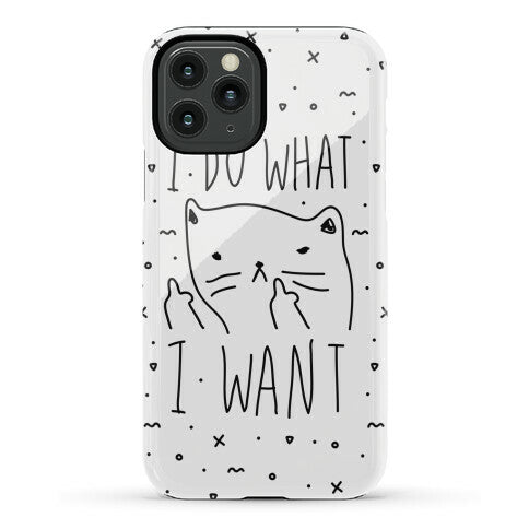 I Do What I Want Cat Phone Case