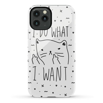 I Do What I Want Cat Phone Case