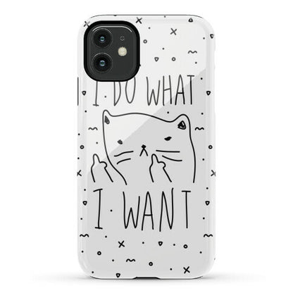 I Do What I Want Cat Phone Case