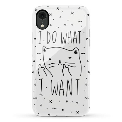 I Do What I Want Cat Phone Case