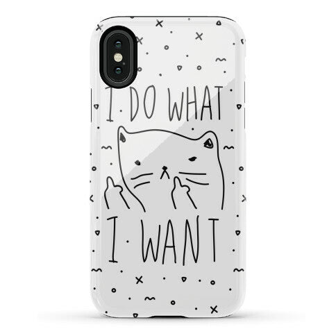 I Do What I Want Cat Phone Case