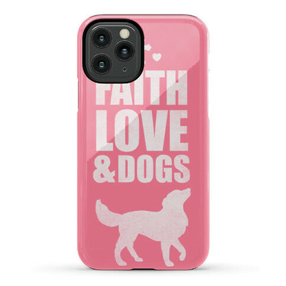 Faith Love & Dogs Phone Case