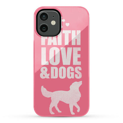 Faith Love & Dogs Phone Case