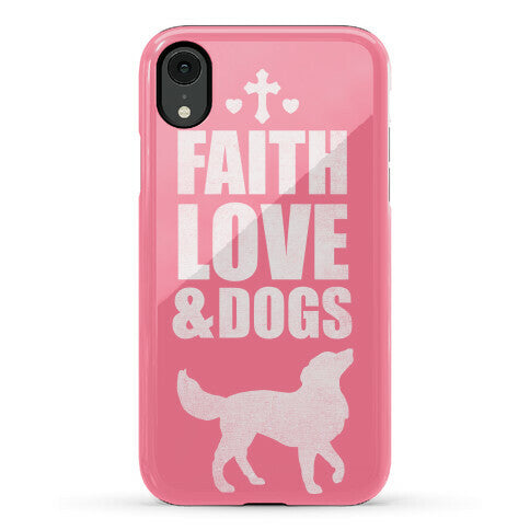 Faith Love & Dogs Phone Case