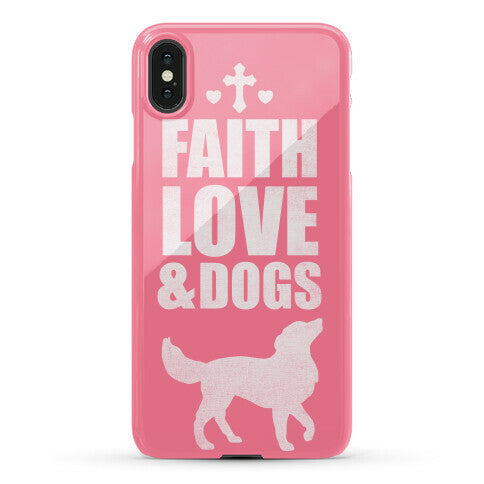 Faith Love & Dogs Phone Case