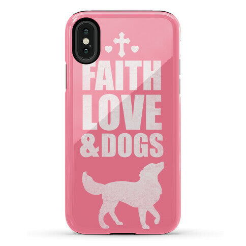 Faith Love & Dogs Phone Case