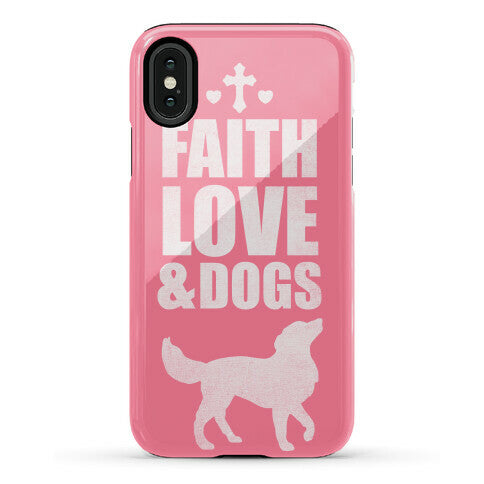 Faith Love & Dogs Phone Case