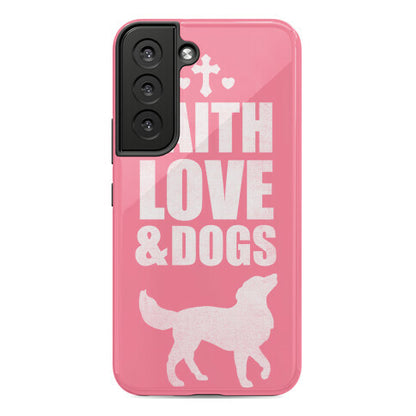 Faith Love & Dogs Phone Case