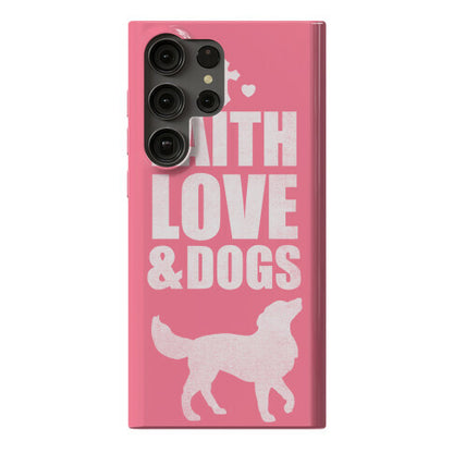 Faith Love & Dogs Phone Case