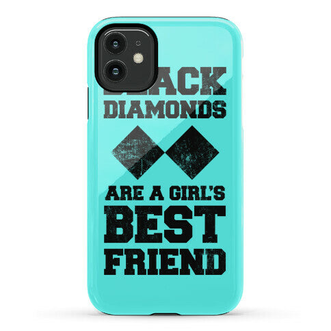 Black Diamonds Are A Girl's Best Friend Phone Case