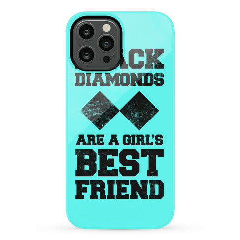 Black Diamonds Are A Girl's Best Friend Phone Case