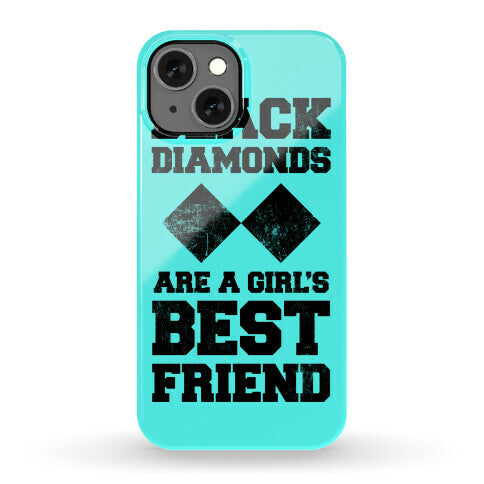 Black Diamonds Are A Girl's Best Friend Phone Case